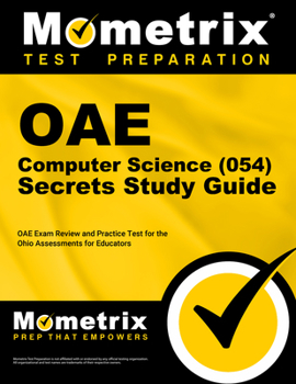 Paperback Oae Computer Science (054) Secrets Study Guide: Oae Exam Review and Practice Test for the Ohio Assessments for Educators Book