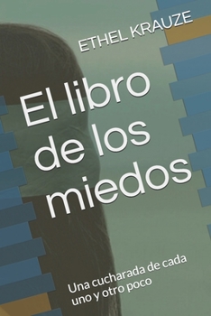 Paperback El libro de los miedos: Una cucharada de cada uno y otro poco [Spanish] Book