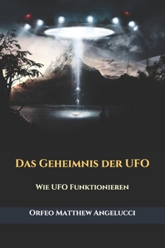Paperback Das Geheimnis der UFO: Wie UFO Funktionieren [German] Book