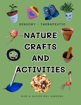 Paperback Nature Crafts and Activities - Sensory / Therapeutic Family Friendly Ideas Book