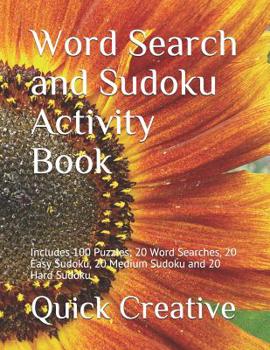 Paperback Word Search and Sudoku Activity Book: Includes 100 Puzzles; 20 Word Searches, 20 Easy Sudoku, 20 Medium Sudoku and 20 Hard Sudoku [Large Print] Book