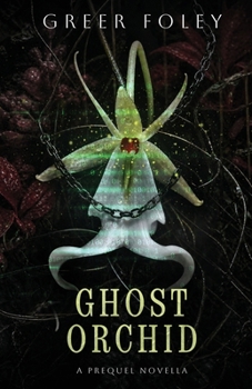 Ghost Orchid: Novella (The Honeypot Protocols — a dark, obsessive romantic suspense)