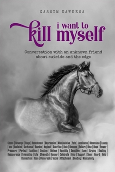 Paperback I Want to Kill Myself: Conversation with an unknown friend about suicide and the edge Book