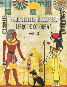 Paperback Antiguo Egipto Libro de Colorear (VOL. 2): aliviar el estrés y divertirse con faraones, dioses, jeroglíficos y símbolos egipcios (colorido para jóvene [Spanish] Book