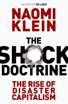 Hardcover The Shock Doctrine: The Rise of Disaster Capitalism Book