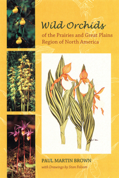 Wild Orchids of the Prairies And Great Plains Region of North America