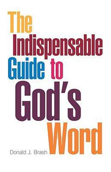 Paperback The Indispensable Guide to God's Word (Indispensable Guide Series) Book