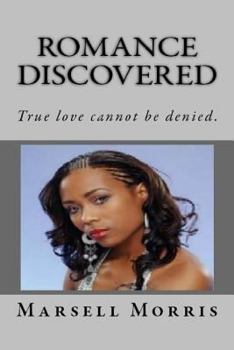 Paperback Romance Discovered: True love can not be denied. Book