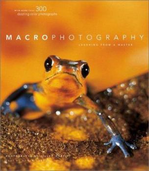 Paperback Macrophotography: Learning from a Master Book
