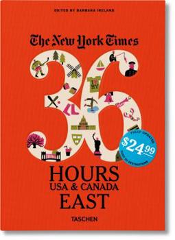 Paperback The New York Times: 36 Hours, USA & Canada, East Book