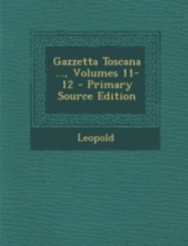 Paperback Gazzetta Toscana ..., Volumes 11-12 [Italian] Book