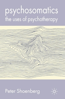 Paperback Psychosomatics: The Uses of Psychotherapy Book