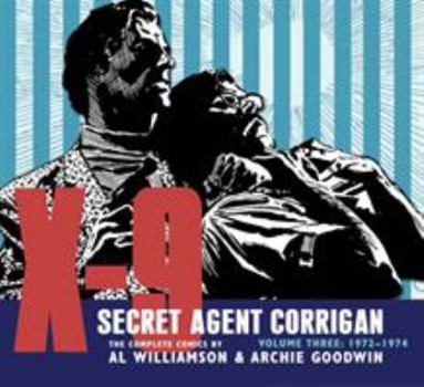 X-9: Secret Agent Corrigan, Volume 3: 1972-1974 - Book #3 of the X-9: Secret Agent Corrigan