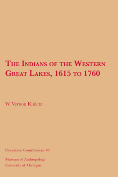 Paperback The Indians of the Western Great Lakes, 1615 to 1760: Volume 10 Book