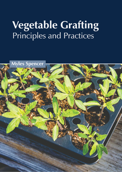 Hardcover Vegetable Grafting: Principles and Practices Book