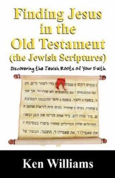 Paperback Finding Jesus in the Old Testament (the Jewish Scriptures): Discovering the Jewish Roots of Your Faith Book
