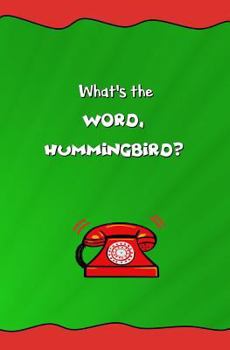 Paperback What's the Word, Hummingbird?: Blank Journal and Musical Theater Quote Book