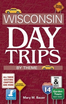 Paperback Wisconsin Day Trips by Theme Book