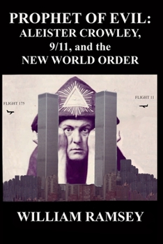 Paperback Prophet of Evil: Aleister Crowley, 9/11 and the New World Order Book