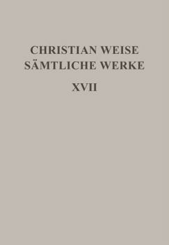 Hardcover Samtliche Werke Vol. 17 : Romane I: Die drey aergsten Ertznarren. Die drey Haupt-Verderber [German] Book