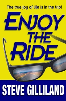 Hardcover Enjoy the Ride: How to Experience the True Joy of Life Book