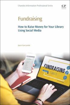 Paperback Fundraising: How to Raise Money for Your Library Using Social Media Book