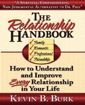 Paperback The Relationship Handbook: How to Understand and Improve Every Relationship in Your Life Book