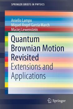 Paperback Quantum Brownian Motion Revisited: Extensions and Applications Book