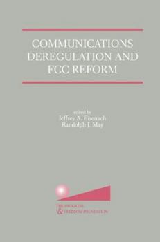 Paperback Communications Deregulation and FCC Reform: Finishing the Job Book