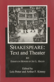 Hardcover Shakespeare Text and Theater: Essays in Honor of Jay L. Halio Book