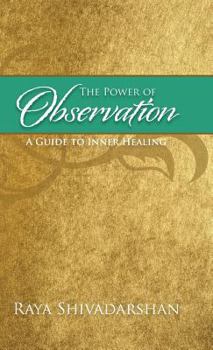 Hardcover The Power of Observation: A Guide to Inner Healing Book