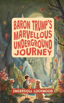 Hardcover Baron Trump's Marvellous Underground Journey: The Illustrated 19th Century Hollow Earth Adventure Book