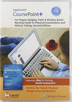 Misc. Supplies Lippincott Coursepoint+ Enhanced for Hogan-Quigley, Palm & Bickley: Bates' Nursing Guide to Physical Examination and History Taking Book