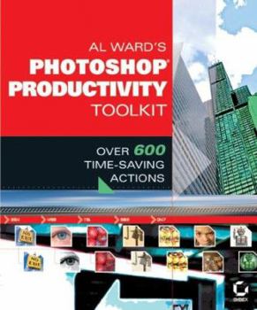 Paperback Al Ward's Photoshop?productivity Toolkit: Over 600 Time-Saving Actions Book