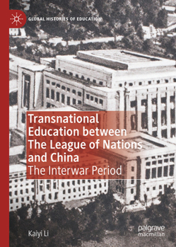 Hardcover Transnational Education Between the League of Nations and China: The Interwar Period Book