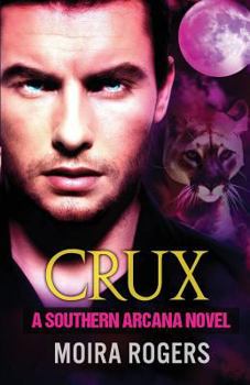 Crux - Book #1 of the Southern Arcana
