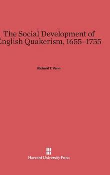 Hardcover The Social Development of English Quakerism, 1655-1755 Book