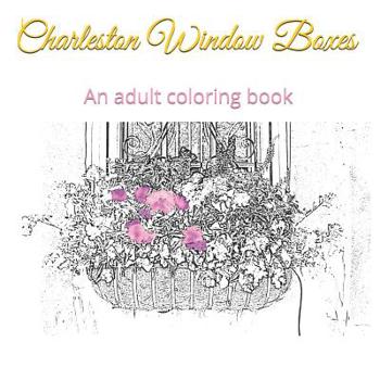 Paperback Charleston Window Boxes: An adult coloring book