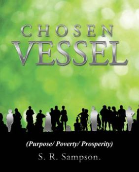 Paperback Chosen Vessel: (Purpose/ Poverty/ Prosperity) Book