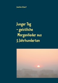 Paperback Junger Tag: 510 geistliche Morgenlieder und -gedichte aus 5 Jahrhunderten [German] Book