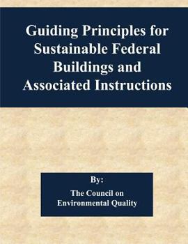 Guiding Principles for Sustainable Federal Buildings and Associated Instructions