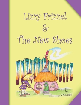 Lizzy Frizzle and the new shoes: Lizzy has a problem (Lizzy Frizzle adventures)