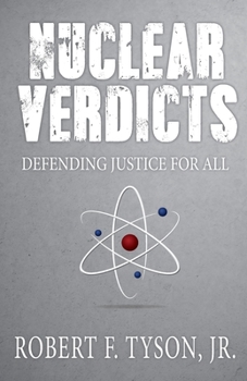 Paperback Nuclear Verdicts: Defending Justice For All Book