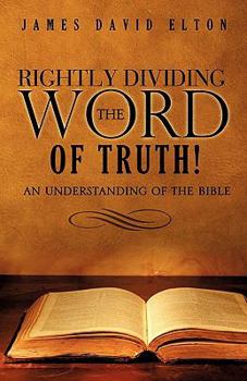 Paperback Rightly Dividing the Word of Truth! Book