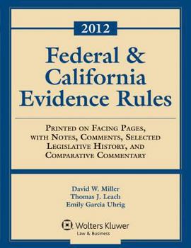 Paperback 2012 Federal & California Evidence Rules: Printed on Facing Pages, with Notes, Commentary and Selected Legislative History Book