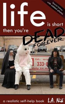 Paperback Life Is Short And Then You're Dead Forever Book