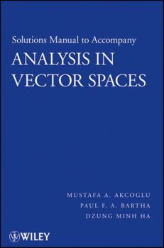 Paperback Analysis in Vector Spaces, Solutions Manual Book