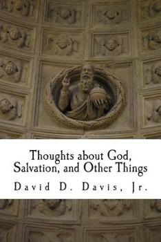 Paperback Thoughts about God, Salvation, and Other Things Book