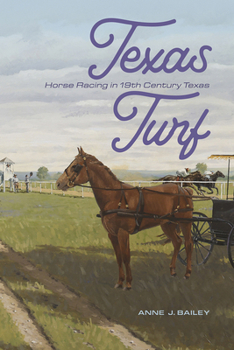 Paperback Texas Turf: Horse Racing in 19th Century Texas Book