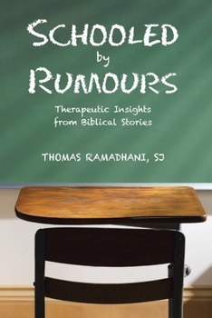 Paperback Schooled by Rumours: Therapeutic Insights from Biblical Stories Book